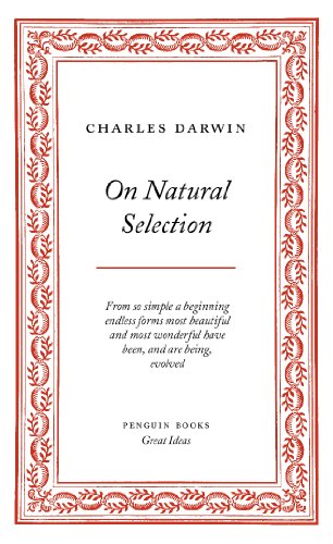 On Natural Selection: From so simple a beginning endless forms most beautiful and most wonderful have been, and are being, evolved (Penguin Great Ideas) von Penguin