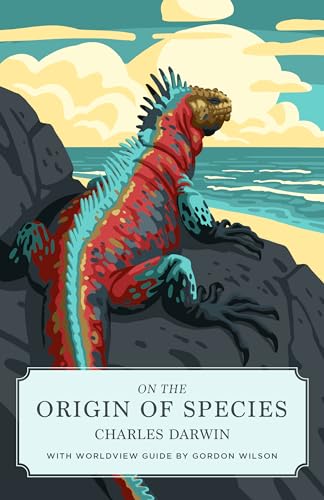 On the Origin of Species (Canon Classics Worldview Edition)
