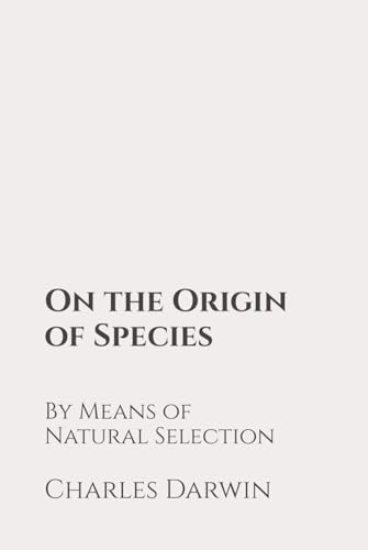 On the Origin of Species By Means of Natural Selection: Classic Edition Republished by North Publishers On the Origin of Species By Means of Natural Selection: Classic Edition Republished by North Publishers von Independently published