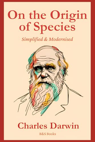 On the Origin of Species: Simplified and Modernised On the Origin of Species: Simplified and Modernised von Independently published