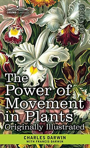 The Power of Movement in Plants: Originally Illustrated The Power of Movement in Plants: Originally Illustrated