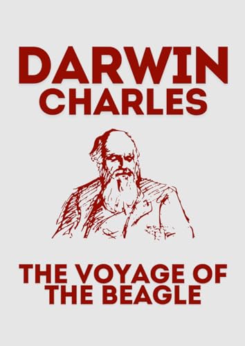 The Voyage of the Beagle: Discover the Expedition That Inspired On the Origin of Species The Voyage of the Beagle: Discover the Expedition That Inspired On the Origin of Species von Independently published