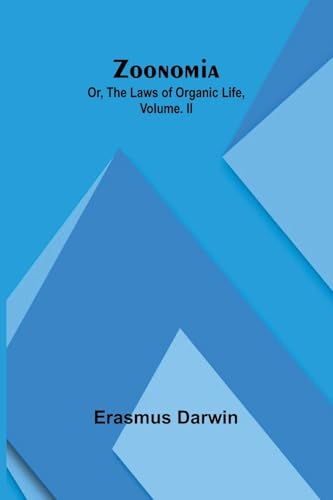 Zoonomia; Or, the Laws of Organic Life, Vol. II von Alpha Edition