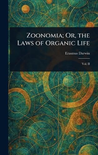 Zoonomia; Or, the Laws of Organic Life von Anson Street Press