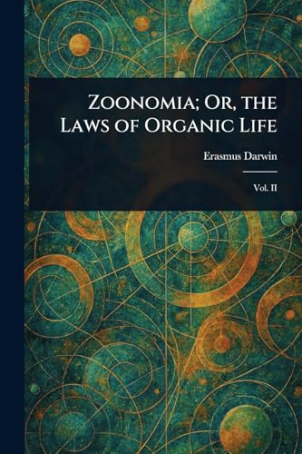 Zoonomia; Or, the Laws of Organic Life von Anson Street Press