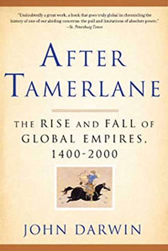 After Tamerlane: The Rise and Fall of Global Empires, 1400-2000