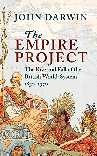 The Empire Project: The Rise and Fall of the British World-System, 1830-1970 von Cambridge University Press