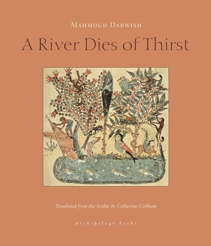 A River Dies of Thirst: Journals von Archipelago Books