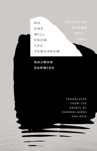 No One Will Know You Tomorrow: Selected Poems, 2014-2024 (The Margellos World Republic of Letters) von Yale University Press