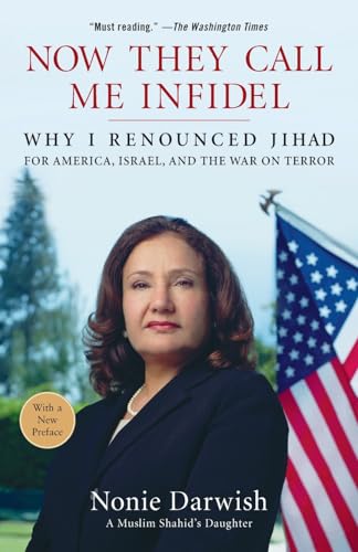 Now They Call Me Infidel: Why I Renounced Jihad for America, Israel, and the War on Terror