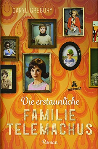 Die erstaunliche Familie Telemachus: Roman