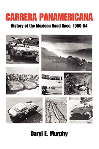 CARRERA PANAMERICANA: History of the Mexican Road Race, 1950¿54