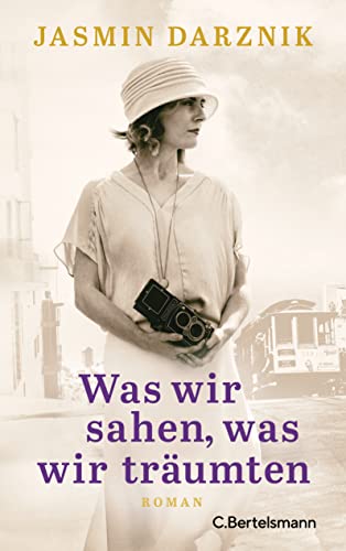 Was wir sahen, was wir träumten: Roman. Ein kraftvoller Roman über das bewegte Leben der Fotografie-Ikone Dorothea Lange. Ausgezeichnet von der New York Times als bester historischer Roman 2021 von C.Bertelsmann Verlag