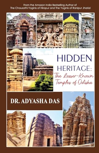Hidden Heritage: The Lesser-Known Temples of Odisha: The Lesser-Known Temples of Odisha von BLACK EAGLE BOOKS