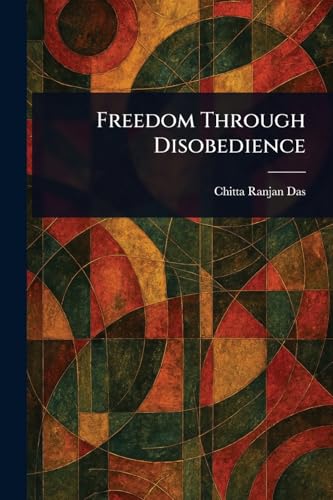 Freedom Through Disobedience von Anson Street Press