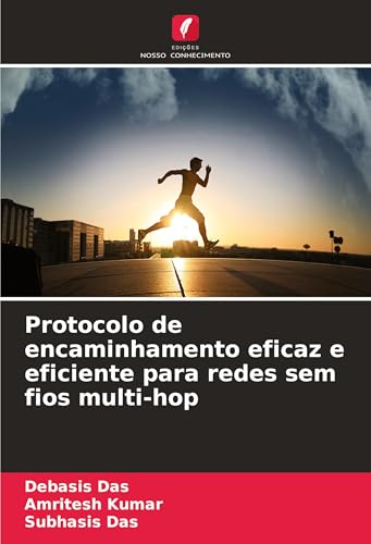 Protocolo de encaminhamento eficaz e eficiente para redes sem fios multi-hop von Edições Nosso Conhecimento