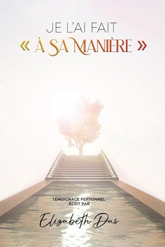 Je l’ai fait à Sa manière French von Elizabeth Das Self-Publisher