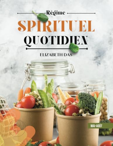 RÉGIME SPIRITUEL QUOTIDIEN 2ème trimestre French von Elizabeth Das