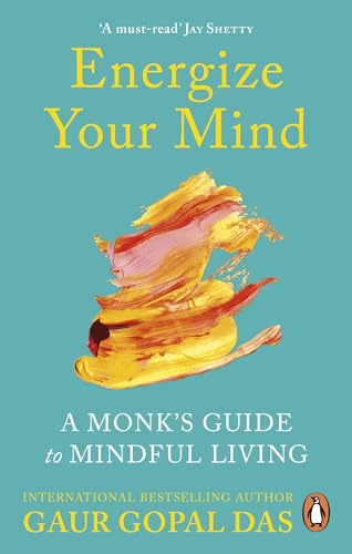 Energize Your Mind: A Monk’s Guide to Mindful Living