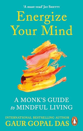 Energize Your Mind: A Monk’s Guide to Mindful Living