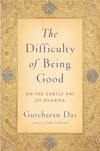 The Difficulty of Being Good: On the Subtle Art of Dharma