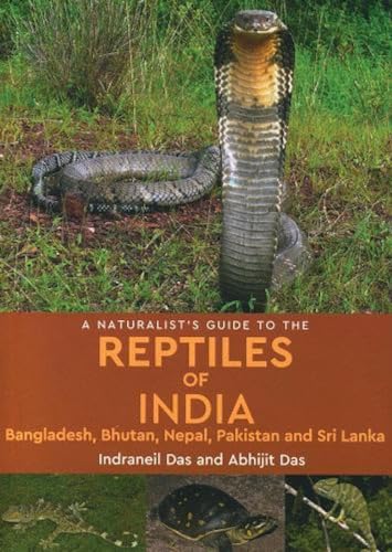 A Naturalist’s Guide to the Reptiles of India (Naturalist's Guide)