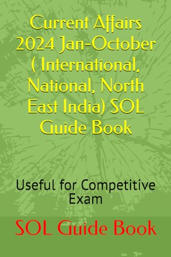 Current Affairs 2024 Jan-October ( International, National, North East India) SOL Guide Book: Competitive Exam