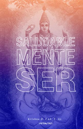 Saludable mente Ser: Sana tu cuerpo y mente con Ayurveda. von Independently published