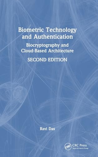Biometric Technology and Authentication: Biocryptography, and Cloud-based Architecture von CRC Press