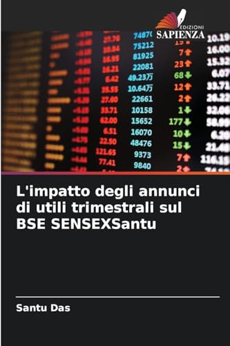 L'impatto degli annunci di utili trimestrali sul BSE SENSEXSantu von Edizioni Sapienza