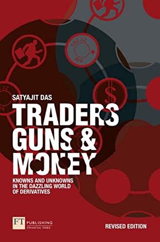 Traders, Guns and Money: Knowns and Unknowns in the Dazzling World of Derivatives von FT Publishing International