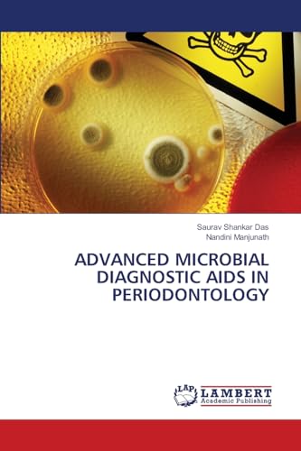 ADVANCED MICROBIAL DIAGNOSTIC AIDS IN PERIODONTOLOGY: DE von LAP LAMBERT Academic Publishing