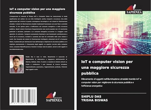 IoT e computer vision per una maggiore sicurezza pubblica: Rilevamento di oggetti nell'illuminazione stradale tramite IoT e computer vision per ... sicurezza pubblica e l'efficienza energetica von Edizioni Sapienza