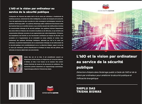 L'IdO et la vision par ordinateur au service de la sécurité publique: Détection d'objets dans l'éclairage public à l'aide de l'IdO et de la vision par ... sécurité publique et l'efficacité énergétique von Editions Notre Savoir