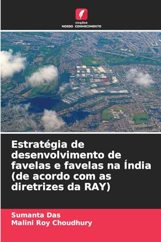 Estratégia de desenvolvimento de favelas e favelas na Índia (de acordo com as diretrizes da RAY) von Edições Nosso Conhecimento