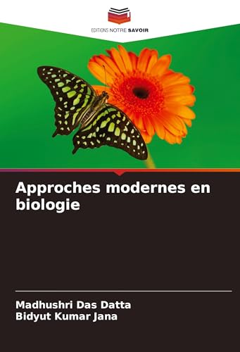 Approches modernes en biologie von Editions Notre Savoir