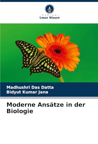 Moderne Ansätze in der Biologie von Verlag Unser Wissen
