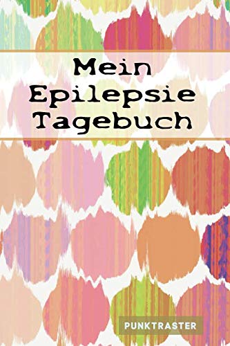 Mein Epilepsie Tagebuch: mit Seitenzahl & Inhaltsverzeichnis| ca. A5 | + 100 Seiten PUNKTRASTER | Cover matt | Design001 von Independently published