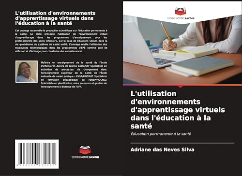 L'utilisation d'environnements d'apprentissage virtuels dans l'éducation à la santé: Éducation permanente à la santé von Editions Notre Savoir