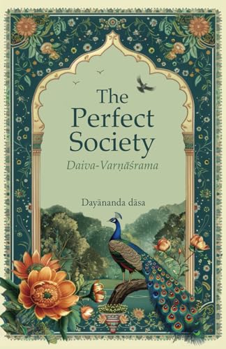 The Perfect Society: Daiva-Varṇāśrama: Daiva-Varṇāśrama von Bookwrights Press
