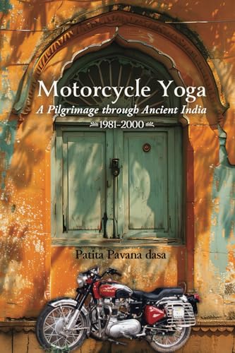Motorcycle Yoga: A Pilgrimage to Ancient India, 1981-2000 von Bookwrights Press