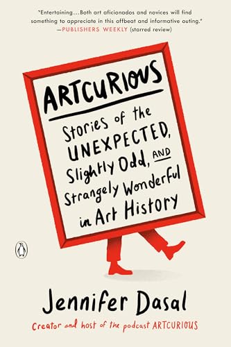 ArtCurious: Stories of the Unexpected, Slightly Odd, and Strangely Wonderful in Art History