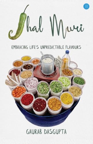 Jhal Muri: Embracing Life's Unpredictable Flavours von Blue Rose Publishers