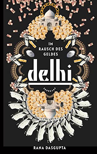 Delhi: Im Rausch des Geldes von Suhrkamp Verlag