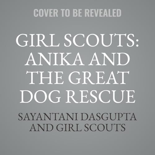 Anika and the Great Dog Rescue (Girl Scouts, 2) von Blackstone Pub