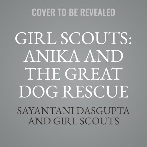 Anika and the Great Dog Rescue (Girl Scouts, 2) von Blackstone Pub