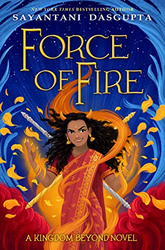 Force of Fire (Kiranmala and the Kingdom Beyond) von Scholastic