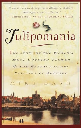 Tulipomania: The Story of the World's Most Coveted Flower & the Extraordinary Passions It Aroused von Broadway Books