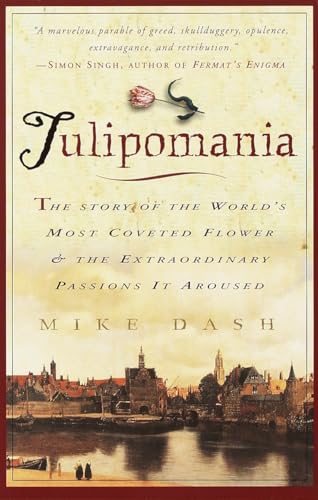 Tulipomania: The Story of the World's Most Coveted Flower & the Extraordinary Passions It Aroused von Broadway Books