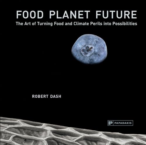 Food Planet Future: The Art of Turning Food and Climate Perils into Possibilities von Acc Art Books